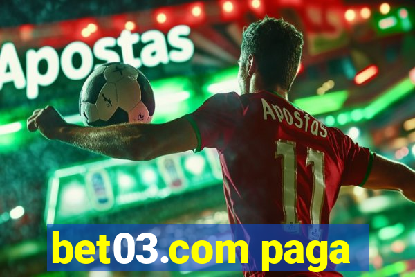 bet03.com paga